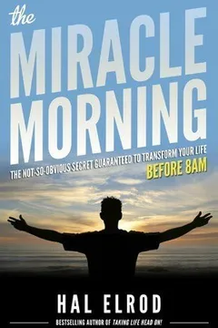 Cover of The Miracle Morning: The Not-So-Obvious Secret Guaranteed to Transform Your Life (Before 8AM)