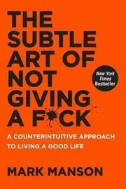 Cover of The Subtle Art of Not Giving a F*CK: A Counterintuitive Approach to Living a Good Life